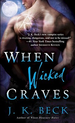 When Wicked Craves: A Shadow Keepers Novel by J.K. Beck