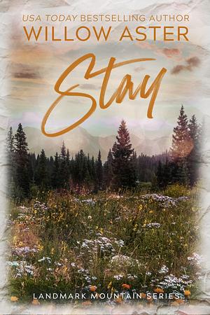 Stay by Willow Aster