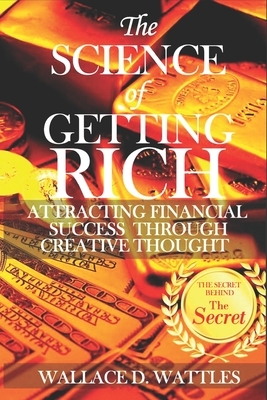 The Science of Getting Rich - The Secret by Wallace D. Wattles