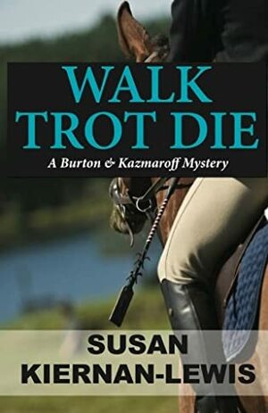Walk Trot Die by Susan Kiernan-Lewis