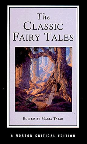 The Classic Fairy Tales by Maria Tatar