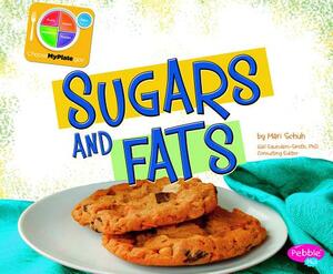 Sugars and Fats by Mari Schuh
