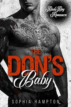 The Don's Baby: A Bad Boy Romance by Sophia Hampton