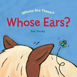 Whose Ears? by Sue Tarsky