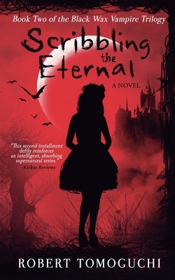 Scribbling the Eternal by Robert Tomoguchi