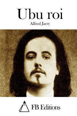 Ubu roi by Alfred Jarry