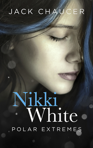 Nikki White: Polar Extremes by Jack Chaucer