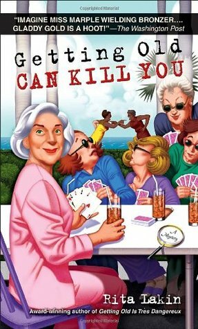 Getting Old Can Kill You by Rita Lakin