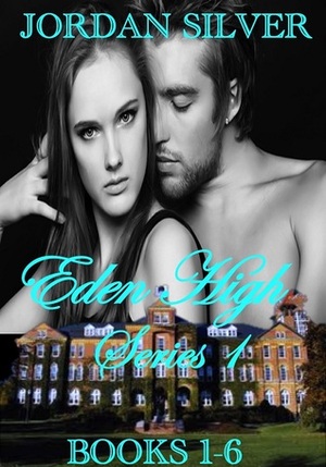 Eden High: Series 1 by Jordan Silver