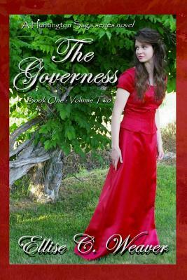 The Governess: Book One--Volume Two by Ellise C. Weaver