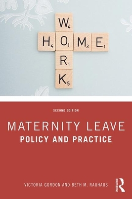 Maternity Leave: Policy and Practice by Victoria Gordon, Beth M. Rauhaus