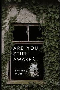 Are You Still Awake by Brittney MGH