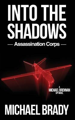 Into the Shadows: Assassination Corps by Michael Brady