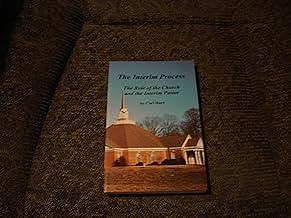 The Interim Process: The Role of the Church and the Interim Pastor by Carl Hart, A. Carl Hart