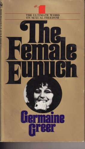 The Female Eunuch by Germaine Greer