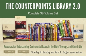 The Counterpoints Library 2.0: Complete 38-Volume Set: Resources for Understanding Controversial Issues in the Bible, Theology, and Church Life by 