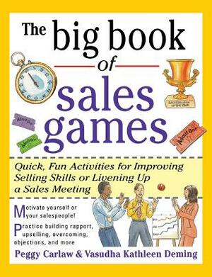 The Big Book of Sales Games by Peggy Carlaw, Vasudha K. Deming