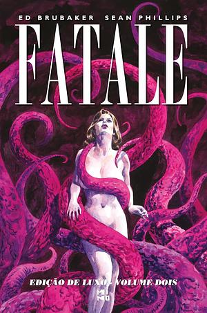 Fatale, Volume 2 by Ed Brubaker, Sean Philllips