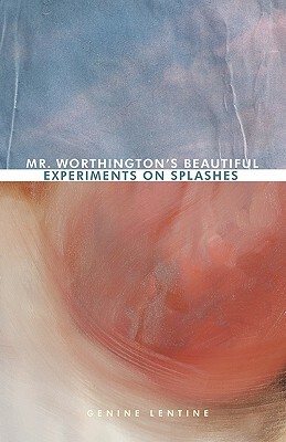 Mr. Worthington's Beautiful Experiments on Splashes by Genine Lentine