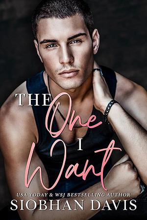 The One I Want by Siobhan Davis, Siobhan Davis