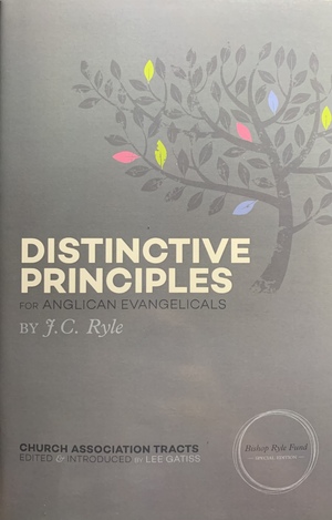 Distinctive Principles for Anglican Evangelicals by J.C. Ryle, Lee Gatiss