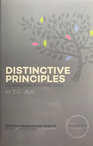 Distinctive Principles for Anglican Evangelicals by J.C. Ryle, Lee Gatiss