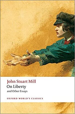 On Liberty and Other Essays by John Stuart Mill