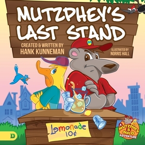 Mutzphey's Last Stand: A Mutzphey and Milo Story! by Hank Kunneman