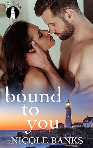 Bound To You by Nicole Banks