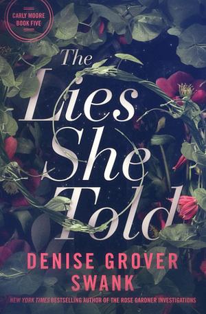 The Lies She Told: Carly Moore #5 by Denise Grover Swank, Denise Grover Swank