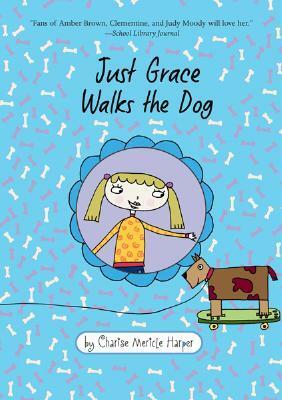 Just Grace Walks the Dog by Charise Mericle Harper