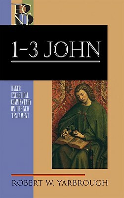1-3 John by Robert W. Yarbrough
