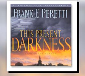 This Present Darkness by Frank E. Peretti