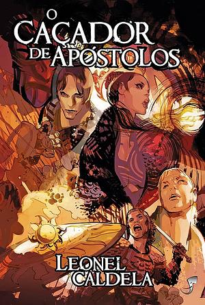 O Caçador de Apóstolos by Leonel Caldela