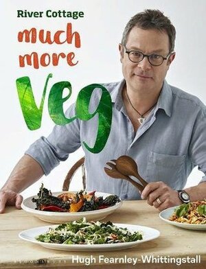 River Cottage Much More Veg by Hugh Fearnley-Whittingstall