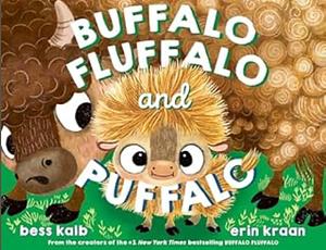 Buffalo Huffalo and Puffalo by Bess Kalb
