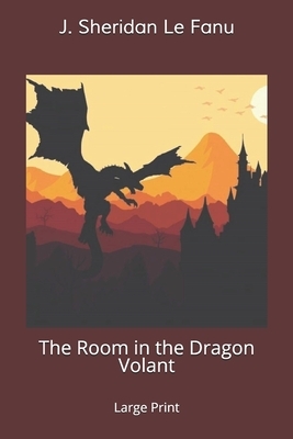 The Room in the Dragon Volant by J. Sheridan Le Fanu