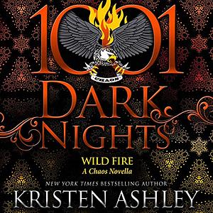 Wild Fire: A Chaos Novella by Stella Bloom, Kristen Ashley