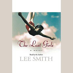 The Last Girls by Lee Smith