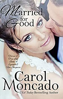 Married for Good by Carol Moncado