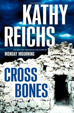 Cross Bones by Kathy Reichs