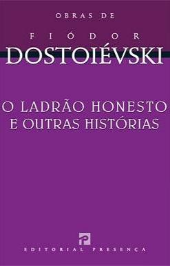 O Ladrão Honesto e Outras Histórias by Fyodor Dostoevsky, Filipe Guerra, Nina Guerra