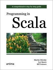Programming in Scala by Lex Spoon, Bill Venners, Martin Odersky
