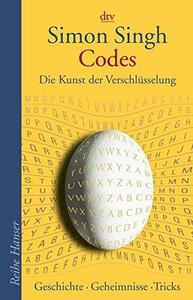 Codes: Die Kunst der Verschlüsselung. Geschichte - Geheimnisse - Tricks. by Simon Singh