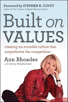 Built on Values: Creating an Enviable Culture That Outperforms the Competition by Ann Rhoades