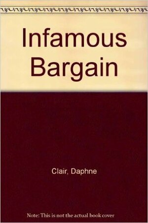Infamous Bargain by Daphne Clair