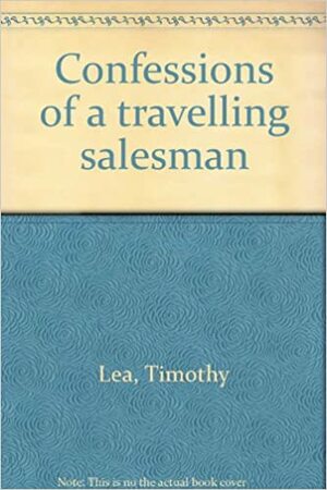 Confessions of a Travelling Salesman by Timothy Lea