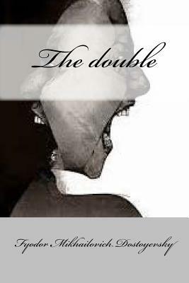 The double (Classic Edition) by Fyodor Dostoevsky