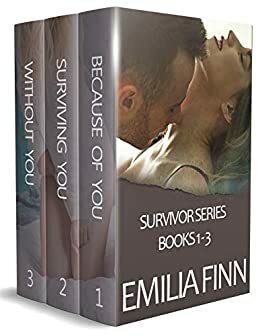 SURVIVOR SERIES BOXSET #1 : Because of You, Surviving You, Without You by Emilia Finn