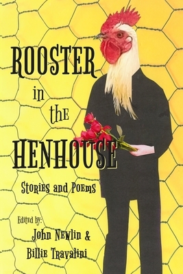 Rooster in the Henhouse: Stories and poems by John Newlin